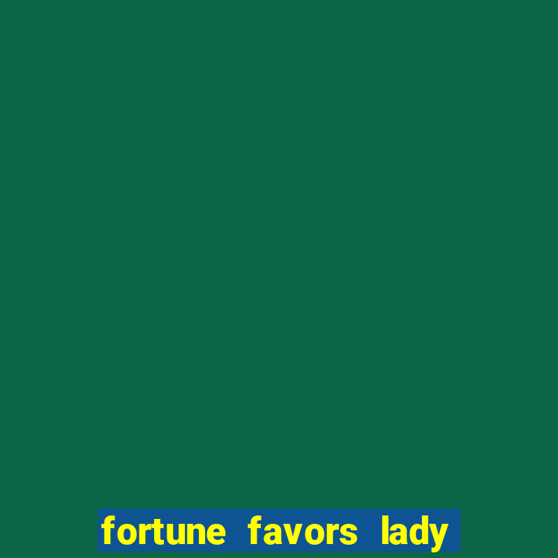 fortune favors lady nikuko legendado